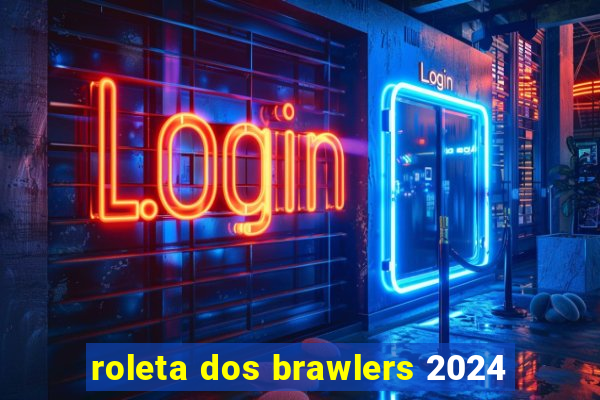 roleta dos brawlers 2024